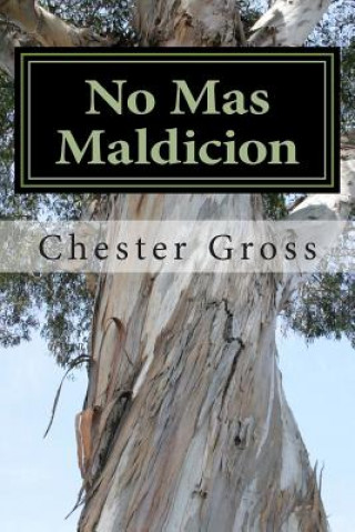 Carte No Mas Maldicion: El caminar en la Gracia Chester M Gross