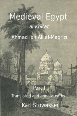Carte Medival Egypt, Ahmed ibn Ali al-Maqrizi Dr Karl Stowasser