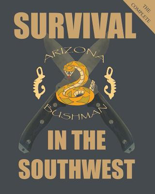 Carte The Complete Color Survival in the Southwest: Guide to Desert Survival Arizona Bushman