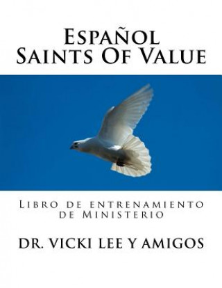 Könyv Espanol -Saints Of Value: Ministry Training Workbook Dr Vicki M Lee