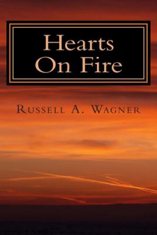 Kniha Hearts On Fire: A Spiritual Journey of Love and Loss Russell a Wagner