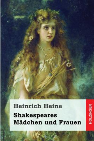 Buch Shakespeares Mädchen und Frauen Heinrich Heine