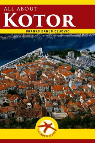 Kniha all about KOTOR: Kotor City Guide Branko Banjo Cejovic