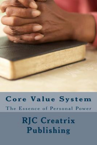 Książka Core Value System: The Essence of Personal Power Rjc Creatrix Publishing