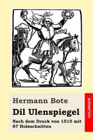 Kniha Dil Ulenspiegel: Nach dem Druck von 1515 mit 87 Holzschnitten Hermann Bote