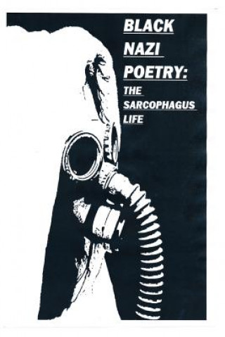 Kniha Black Nazi Poetry: The Sarcophagus Life L S P