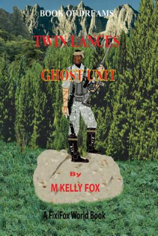 Kniha Twin Lances: Ghost Unit M Kelly Fox