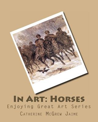 Könyv In Art: Horses Mrs Catherine McGrew Jaime