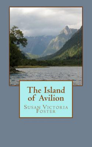 Knjiga The Island of Avilion Susan Victoria Foster