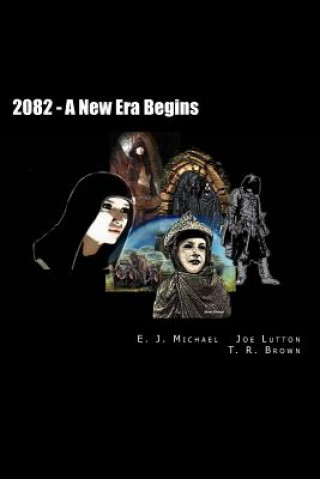 Könyv 2082 - The New Age Era Begun E J Michael