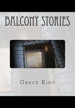 Kniha Balcony Stories Grace King