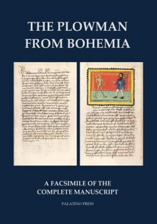 Książka The Plowman from Bohemia: A facsimile of the complete manuscript Palatino Press