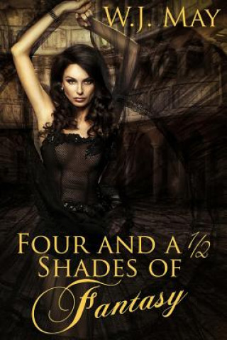 Buch Four and a Half Shades of Fantasy W J May