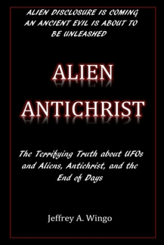 Könyv Alien Antichrist Jeffrey a Wingo