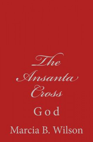 Buch The Ansanta Cross: God Marcia B Wilson