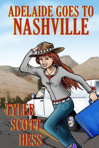 Kniha Adelaide Goes To Nashville Tyler Scott Hess