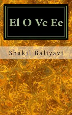 Kniha El O Ve Ee: Love poetry S Shakil Ahmed Baliyavi I