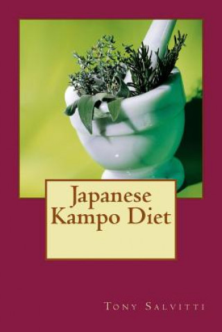 Kniha Japanese Kampo Diet Tony Salvitti