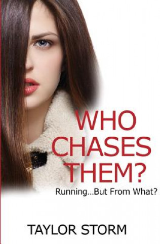 Knjiga Who Chases Them?: Running...But From What? Taylor Storm