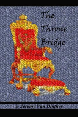 Knjiga The Throne Bridge Jeremy Jacob Van Dinther