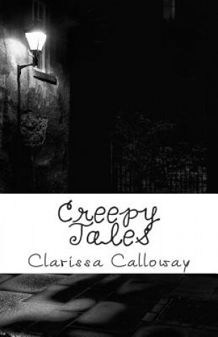 Книга Creepy Tales Clarissa Marie Calloway