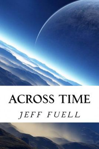 Buch Across Time Jeff Fuell