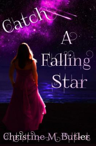 Kniha Catch A Falling Star Christine M Butler