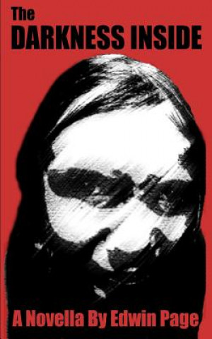 Knjiga The Darkness Inside Edwin Page