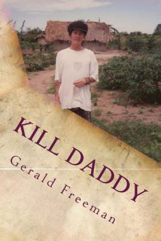 Könyv Kill Daddy: Kill Daddy MR Gerald Freeman
