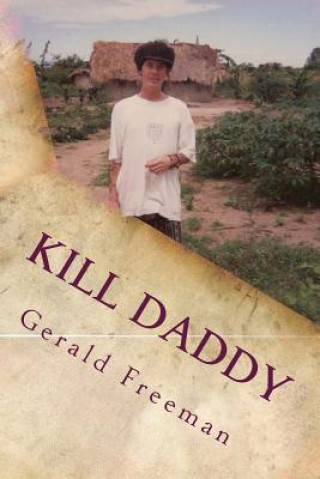 Kniha Kill Daddy: Kill Daddy MR Gerald Freeman