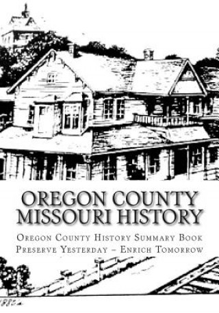 Kniha Oregon County Missouri History: Oregon County Missouri History Mildred McCormack