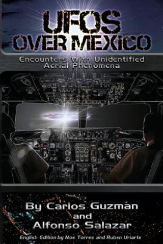 Kniha UFOs Over Mexico!: Encounters with Unidentified Aerial Phenomena Carlos Alberto Guzman