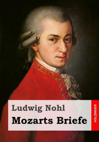 Kniha Mozarts Briefe Ludwig Nohl