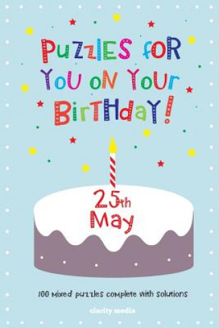 Könyv Puzzles for you on your Birthday - 25th May Clarity Media