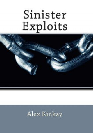 Buch Sinister Exploits Alex Kinkay