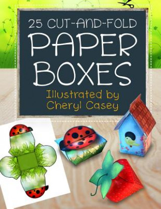 Kniha 25 Cut-and-Fold Paper Boxes Cheryl Casey