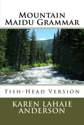 Buch Mountain Maidu Grammar: Fish-Head Version Karen Lahaie Anderson