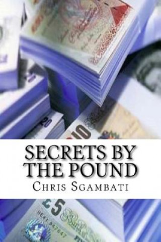 Kniha Secrets By The Pound Chris Sgambati