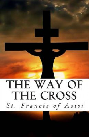 Kniha The Way Of The Cross St Francis of Asisi