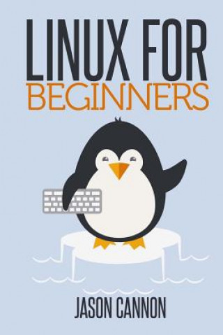 Książka Linux for Beginners: An Introduction to the Linux Operating System and Command Line Jason Cannon
