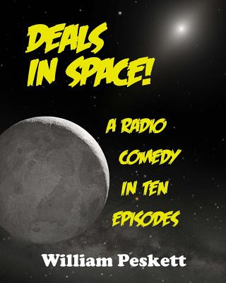 Carte Deals in Space!: A Radio Comedy in 10 Episodes William Peskett