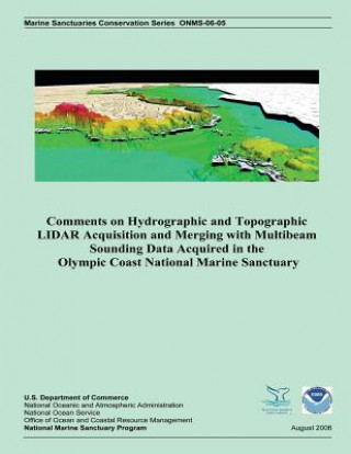 Książka Comments on Hydrographic and Topographic LIDAR Acquisition and Merging with Multibeam Sounding Data Acquired in the Olympic Coast National Marine Sanc Steven S Intelmann