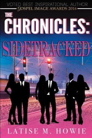 Carte The Chronicles: SideTracked Latise M Howie