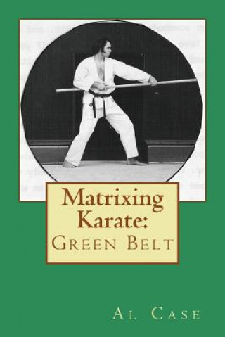 Knjiga Matrixing Karate: Green Belt Al Case