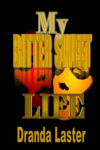 Livre My Bitter Sweet Life Dranda Laster