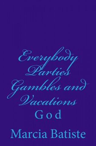 Carte Everybody Parties Gambles and Vacations: God Marcia Batiste Smith Wilson