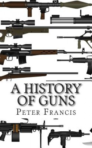 Książka A History of Guns Peter Francis
