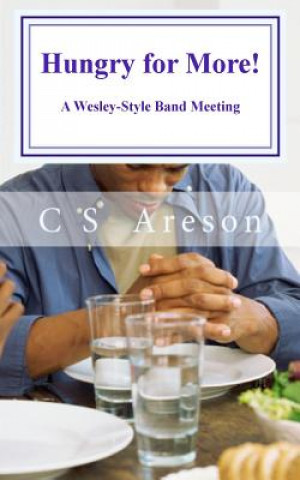 Knjiga Hungry for More!: A Wesley-Style Band Meetings C S Areson