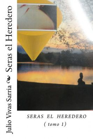 Книга Seras el Heredero Julio Cesar Vivas Sarria