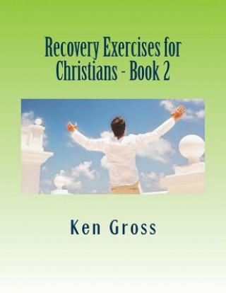 Kniha Recovery Exercises for Christians - Book 2: Wisdom Literature Ken Gross